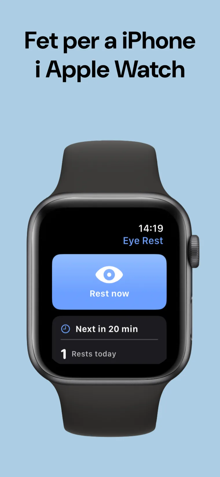 Fet per a iPhone i Apple Watch — Descans dels Ulls a l'iPhone i a l'Apple Watch